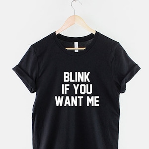 Mrugnij, jeśli mnie chcesz Zabawny napis Love Slogan Hipster T-shirt