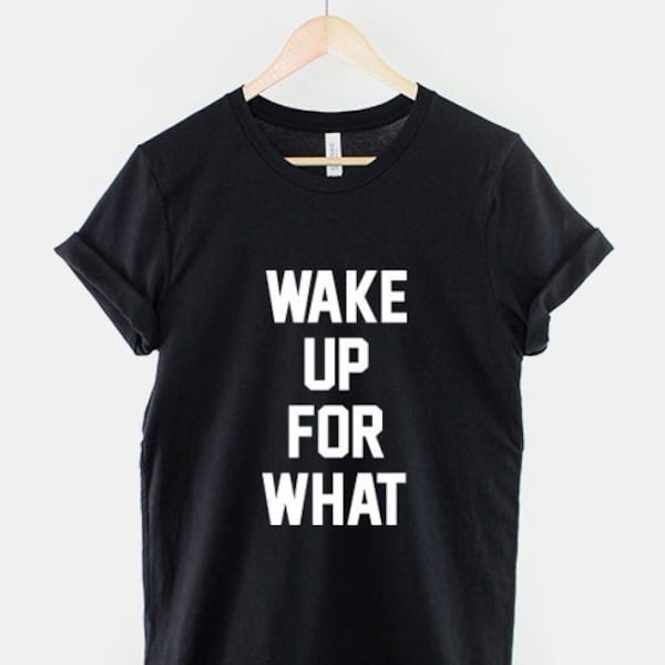 Wake Up For What T-Shirt - Nap Tired Napping T Shirt Sleep Sleeping Bed TShirt