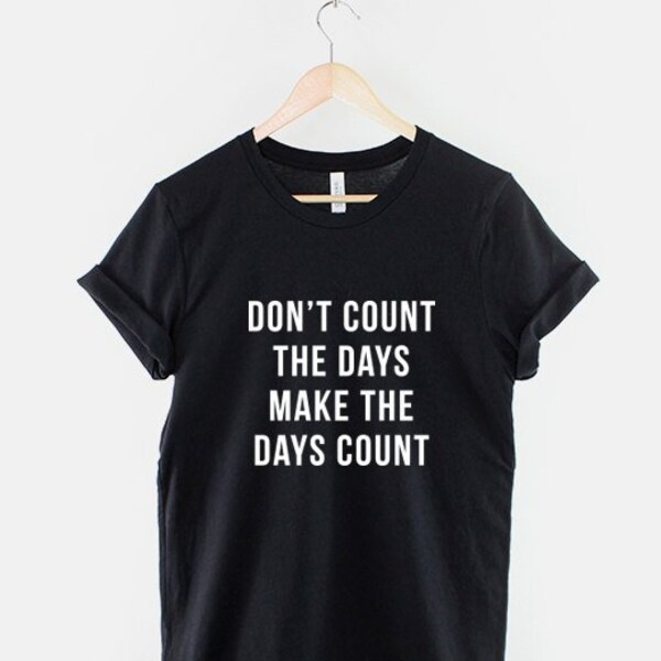 Dont Count the Days Etsy