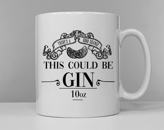 Coffee Mug - Theres A Chance This Could Be Gin