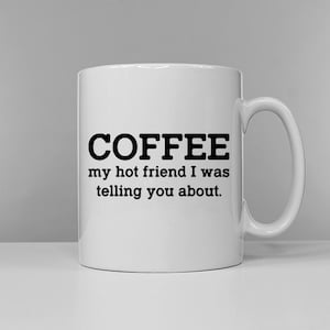 Tazza da caffè: citazione divertente &quot;Il mio amico sexy&quot; - Tazza in ceramica bianca