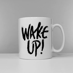 Wake Up Coffee Mug: Morning Typography (11oz Ceramic, Microwave Safe)