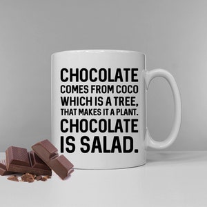 Chocolate Is Salad Mug - Funny Chocolate Slogan Gift