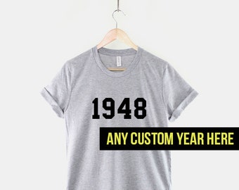 Custom Birthday Shirt - Any Birth Year Custom Printed - Custom Birthday Gift T-Shirt