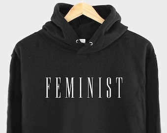 Feminist Hoodie - Women's Feminist Hoodie - Feminism Hoody - Gift For A Feminist Womens Hoodie - Support Women Hoodie