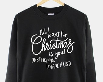 All I Want For Christmas Christmas Slogan Sweater - Funny Festive Sweatshirt