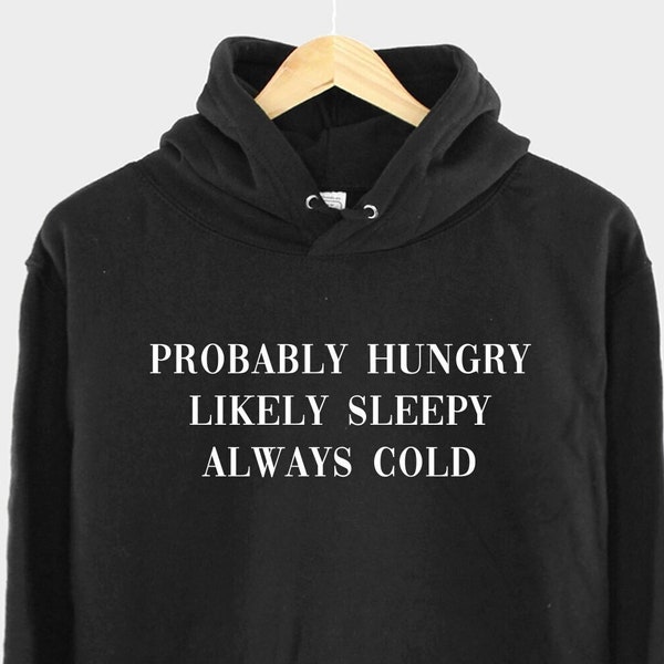 Immer Kalt Damen Winter Hoodie - Wahrscheinlich Hungry Likely Sleepy Damen Herbst Slogan Hoody