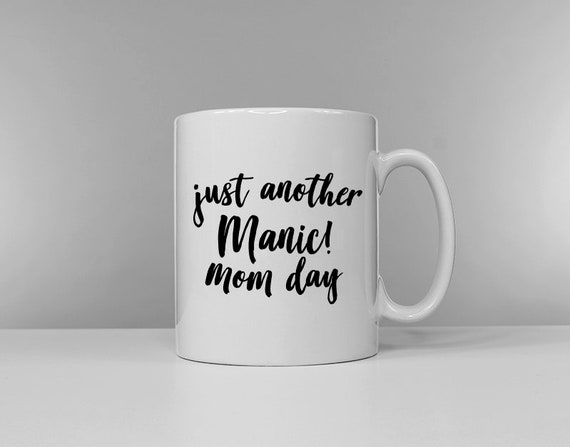 Manic Mom Day Coffee Mug - Funny, 11oz White Ceramic