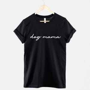 Dog Mama Shirt, Script Typography Tee, Dog Lover Gift (Unisex Sizing) image 2