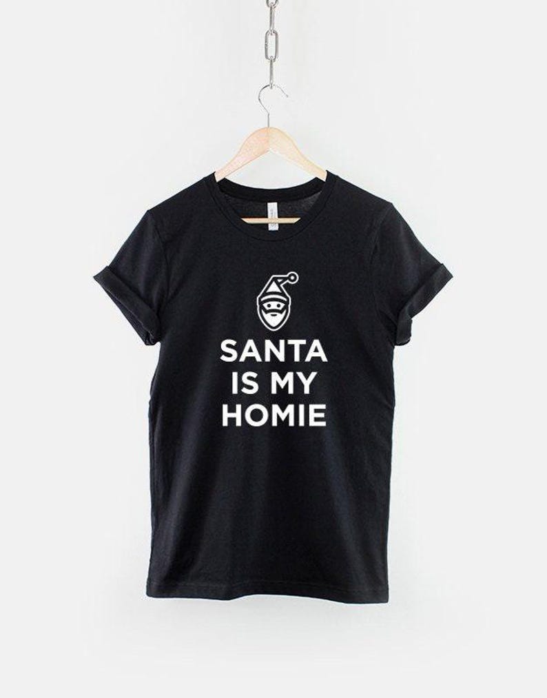 Santa Is My Homie Christmas Shirt, Funny Holiday Slogan Tee image 1
