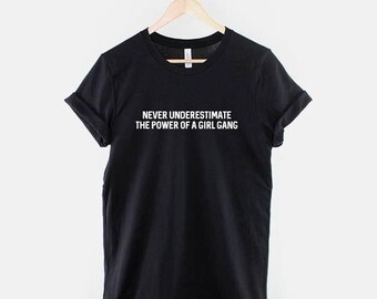 Feminist Girl Gang T-Shirt: Empowerment Message, Soft Cotton Unisex Apparel