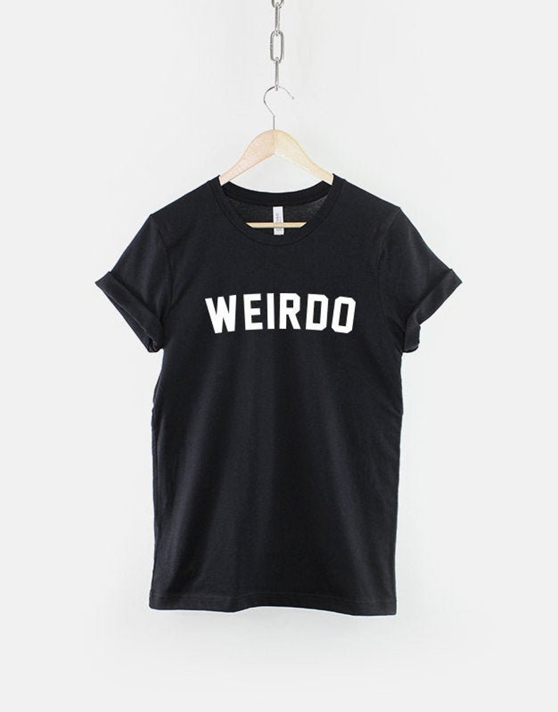 Weirdo T-Shirt Weirdo Streetwear Shirt Womens Streetwear Weird Slogan T-Shirt Black