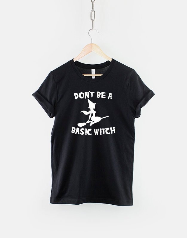 Image of Halloween Don't Be A Basic Witch T Shirt/Funny Tshirt Costume