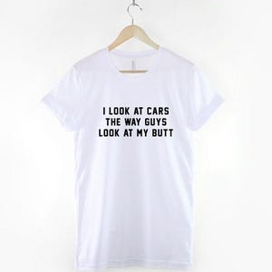 I Look At Cars Tee: Funny Racing Shirt, Soft Cotton Unisex Apparel image 2