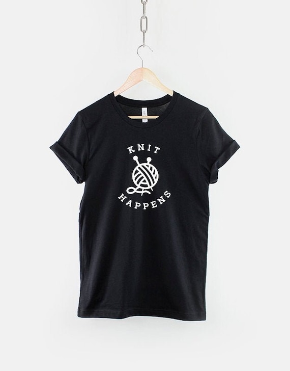 Knitting Happens Tee: Soft Ring-Spun Cotton, Durable Print (Unisex Fit)