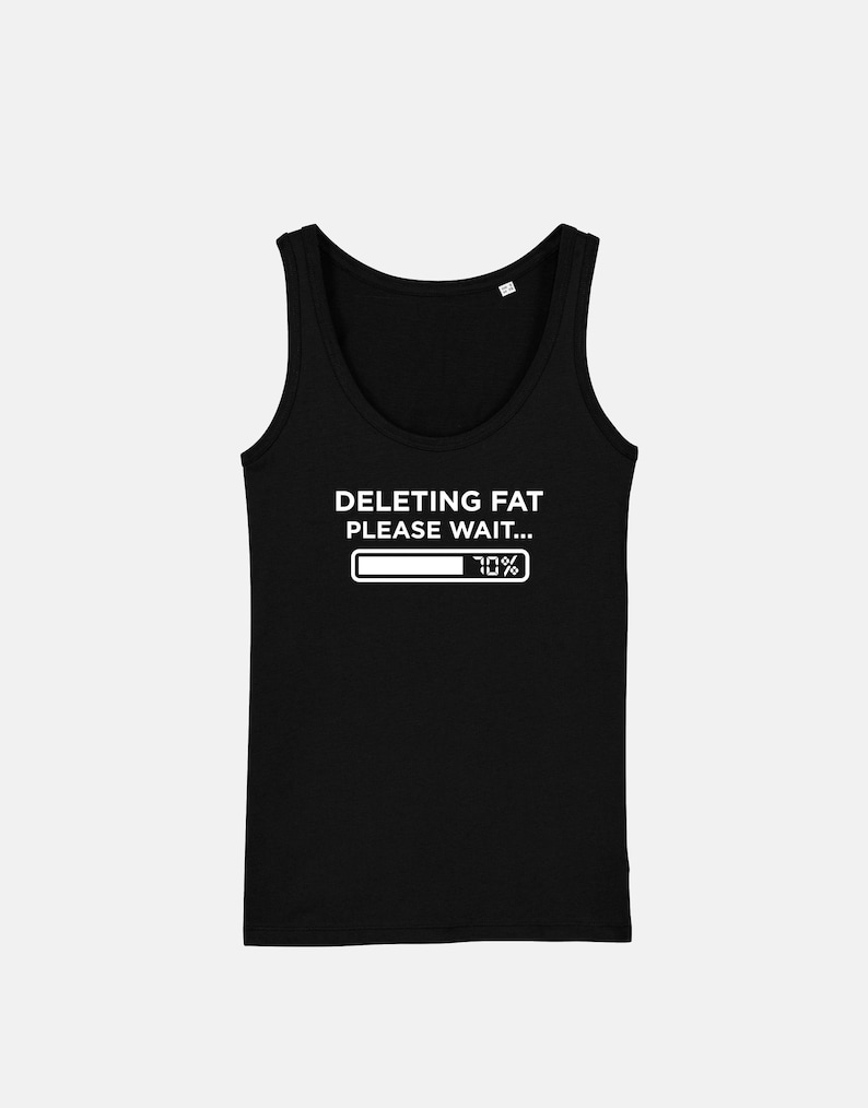 May include: Black tank top with the text "Deleting Fat Please Wait..." and a progress bar that reads "70%".