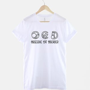 OCD Cat Shirt Playful Tee: Funny Obsessive Cat Humor, Lightweight Cotton (Unisex Sizes XS-2XL, Durable Print) image 3