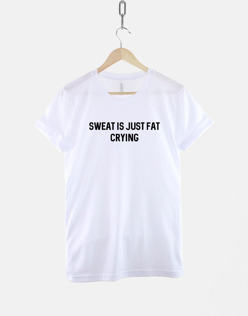 Funny Gym T-Shirt – Sweat Is Just Fat Crying, Ring Spun Cotton Unisex Tee image 3