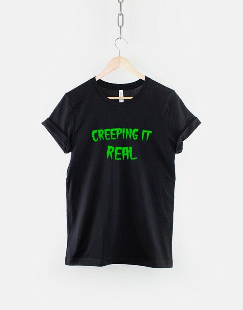 Creeping It Real Halloween Shirt: Gothic Slogan Tee, Soft Cotton Party Wear image 3