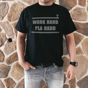 3D Printing T-Shirt: Work Hard PLA Hard Slogan, Unisex Cotton Blend Apparel