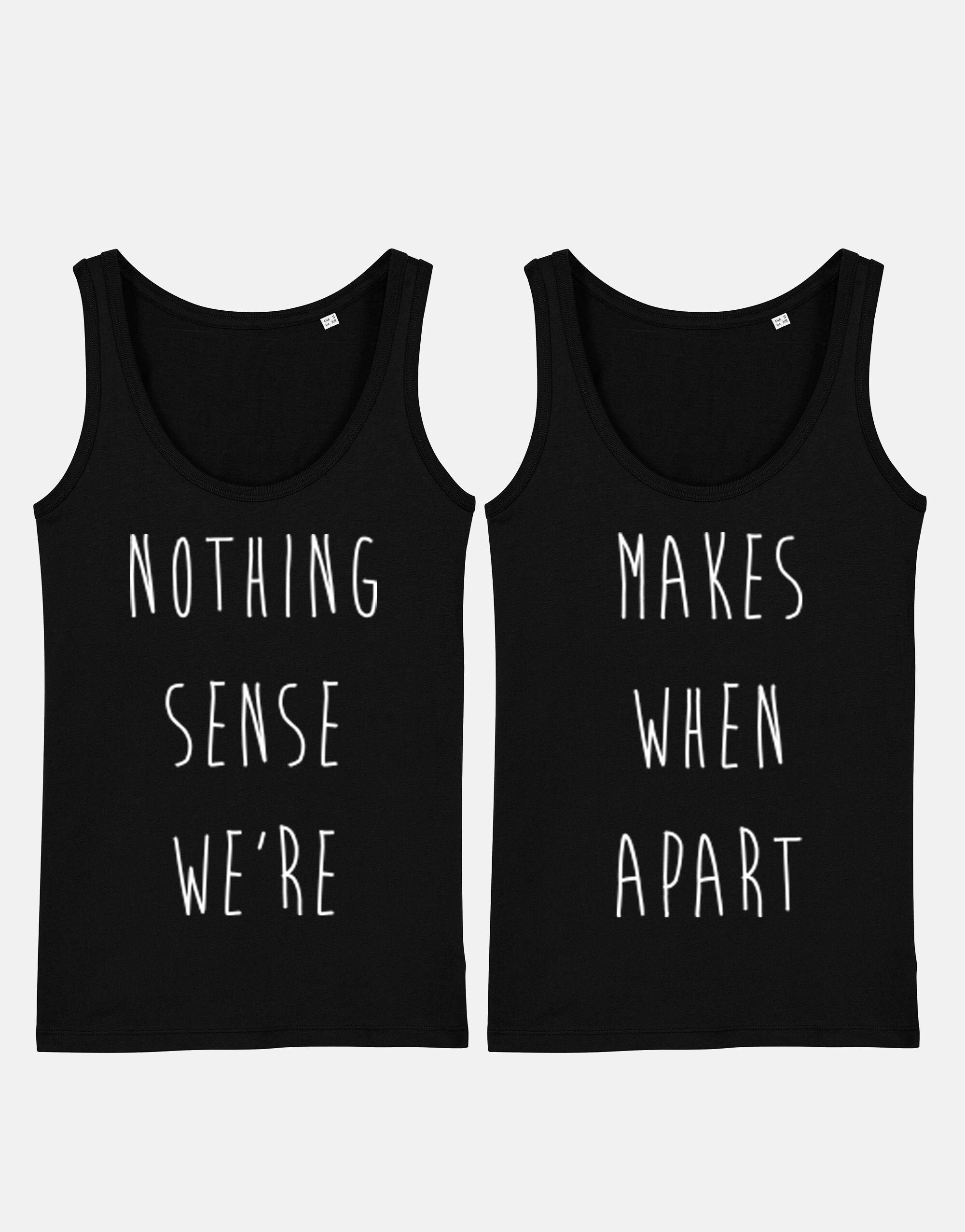 Image of Best Friends Tank Top/Nothing Makes Sense When We're Apart Vest Matching Friend Tops Set Twin Pack