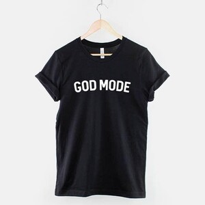 God Mode Gamer Shirt, Funny Gaming T Shirt, Level Up Video Game Tee, Gift for Gamer image 1