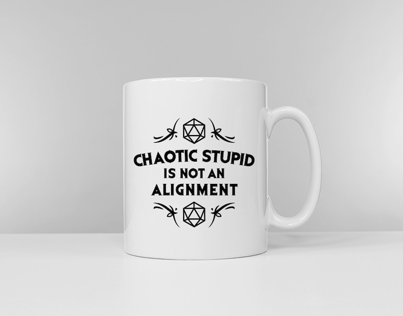 Dungeons And Dragons Coffee Mug Chaotic Stupid Is Not An Alignment DM Mug D and D Mug D&D Gift Ideas Gift For The Dungeon Master image 2