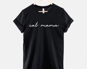 Cat Mama Shirt: Soft Cotton Graphic Tee, Mother of Cats Apparel