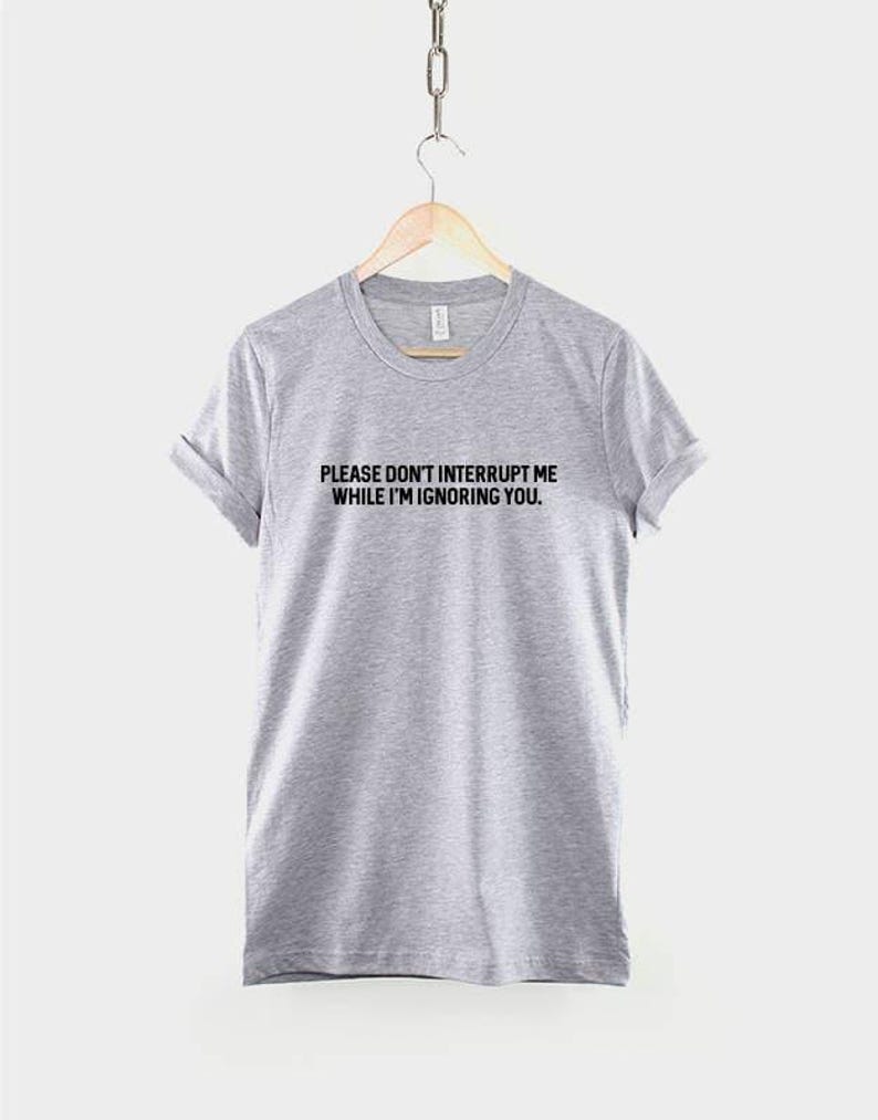 Sassy Slogan T-Shirt, Anti Social Statement, Ignoring You Print, Unisex Cotton Blend image 2