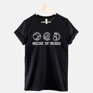 OCD Cat Shirt Playful Tee: Funny Obsessive Cat Humor, Lightweight Cotton (Unisex Sizes XS-2XL, Durable Print) image 1