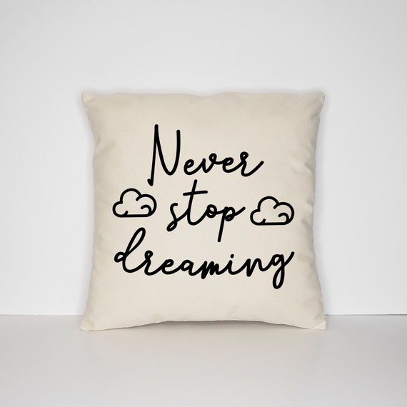 Never Stop Dreaming Bedroom Bed Throw Pillow Case - Bed Room Cushion Cover Home Decor
