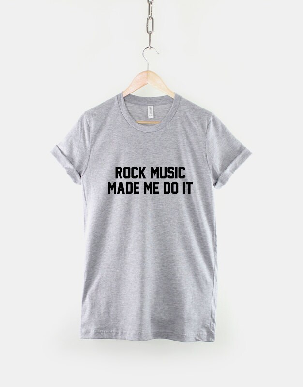 Discover Rock Music Made Me Do It Rocker Rock and Roll Band T-Shirt