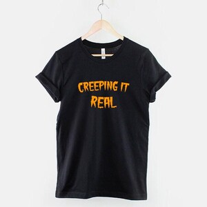 Creeping It Real Halloween Shirt: Gothic Slogan Tee, Soft Cotton Party Wear image 2