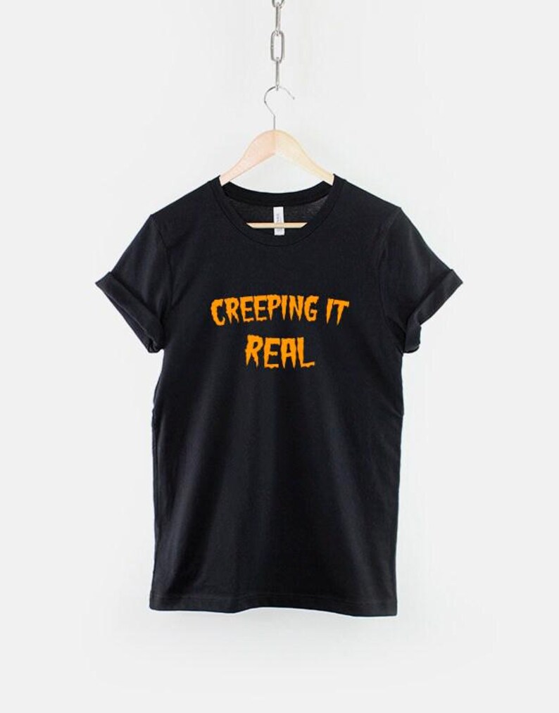 Creeping It Real Halloween Shirt: Gothic Slogan Tee, Soft Cotton Party Wear image 2
