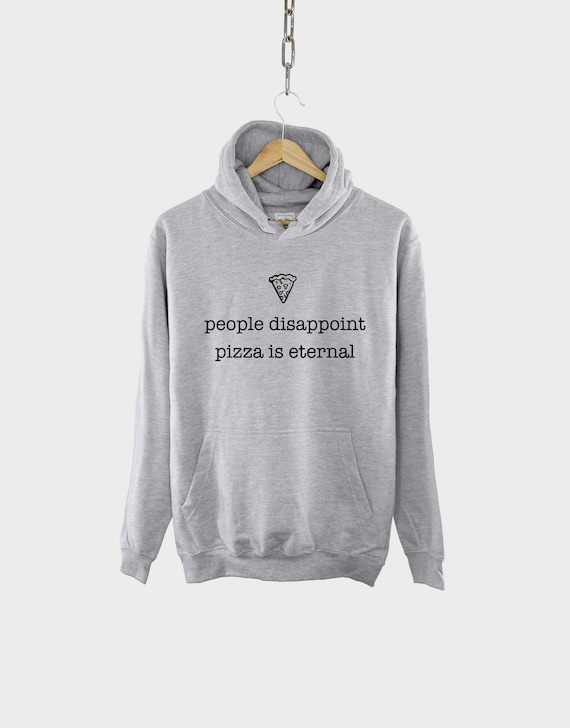 People Disappoint Pizza Is Eternal T-Shirt People Disappoint Pizza Is Eternal T-Shirt