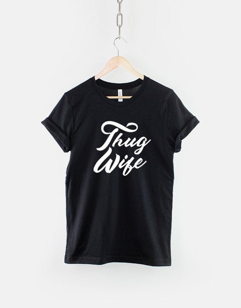 Thug Wife T-Shirt Wifey Slogan Wife Gangster T Shirt image 1