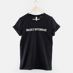 Maglietta leggermente offensiva, maglietta divertente e sarcastica, maglietta con slogan di umorismo nero, maglietta grafica con atteggiamento impertinente