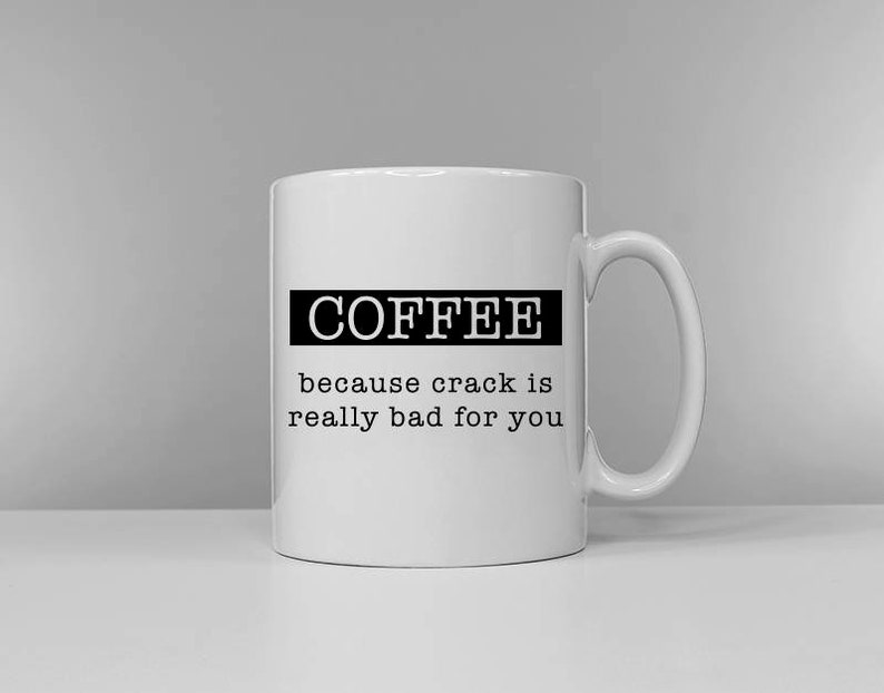 Humorous Coffee Mug - White Ceramic, Dishwasher & Microwave Safe image 1