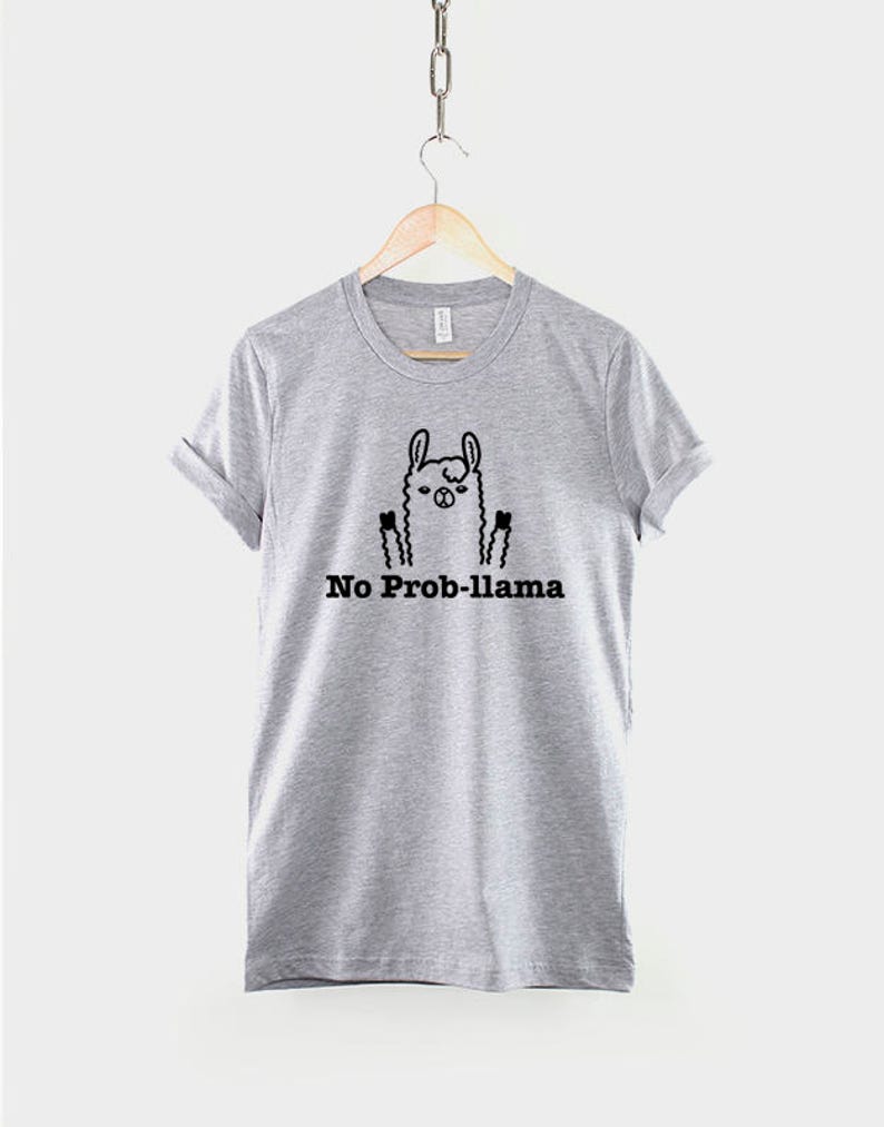 May include: Grey t-shirt with a black llama illustration and the text "No Prob-llama".