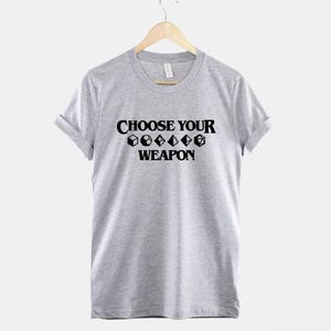 DnD Shirt, Choose Your Weapon Graphic Tee, Dice Gamer Gift, Tabletop RPG Shirt image 2