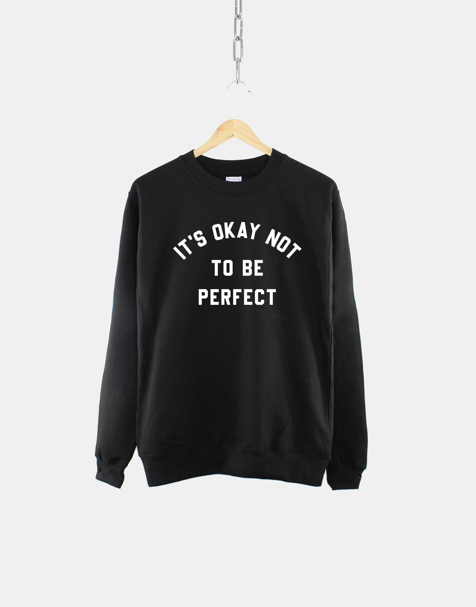 It's Okay Not to Be Perfect Sweatshirt Mental Health - Etsy