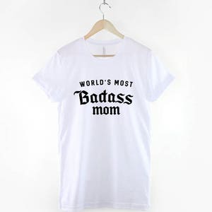 Badass Mom T-Shirt – World's Most Badass Mum, Mothers Day Gift image 4