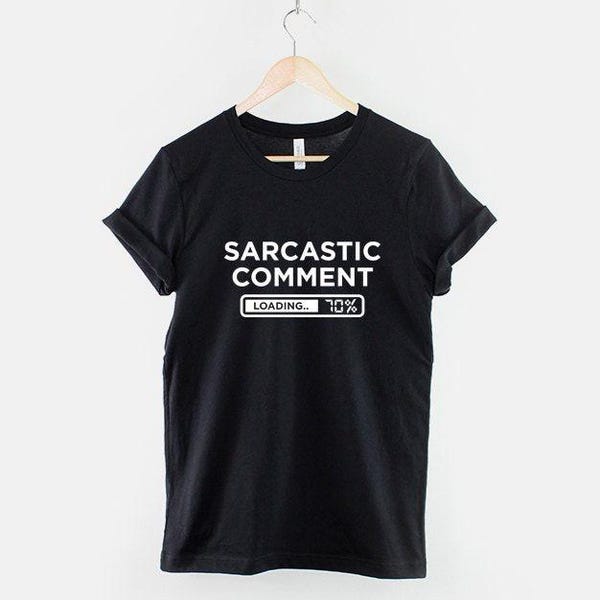 Sarcastic Comment Loading T-Shirt: Funny Slogan Graphic Tee, Cotton Blend Unisex Fit