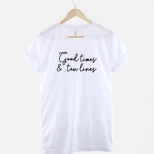 Good Times Tan Lines Vacation Shirt, Ring Spun Cotton Sunshine Tee image 3