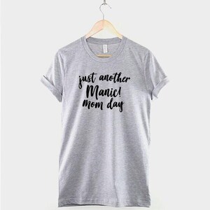 Manic Mom Day Shirt – Soft Cotton, Joyful Madness Motherhood Tee image 2