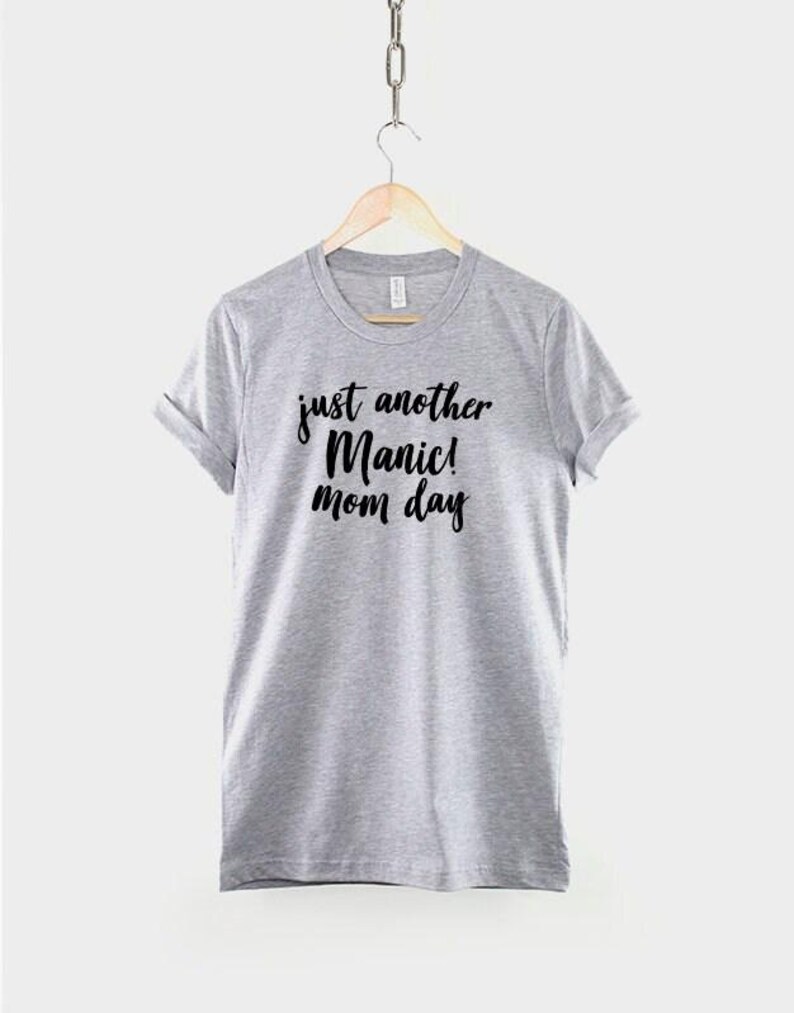 Manic Mom Day Shirt – Soft Cotton, Joyful Madness Motherhood Tee image 2
