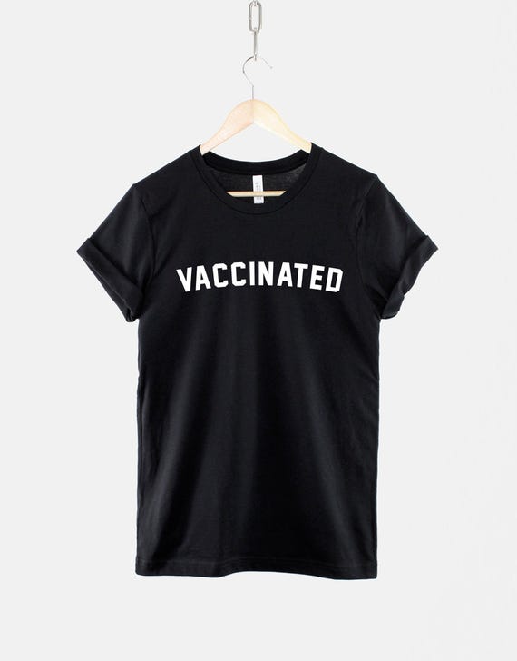 Vaccinated Statement Shirt, Pro Vaccine Graphic Tee, Health Awareness Gift