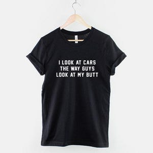 I Look At Cars Tee: Funny Racing Shirt, Soft Cotton Unisex Apparel image 1