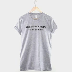 Tattoo Artist Shirt: This Is Only Going To Hurt A Bit Tee, Cotton Unisex Fit image 2