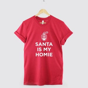 Santa Is My Homie Christmas Shirt, Funny Holiday Slogan Tee image 3